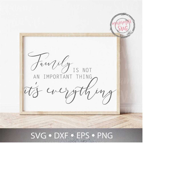 MR-2992023175159-family-is-not-an-important-thing-its-everything-svg-image-1.jpg