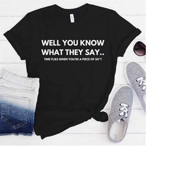 MR-299202318441-time-flies-when-you-are-a-piece-of-shit-t-shirt-funny-image-1.jpg