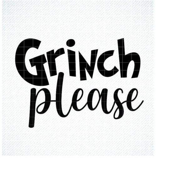 MR-2992023182657-grinch-please-svg-grinch-please-png-christmas-svg-file-image-1.jpg