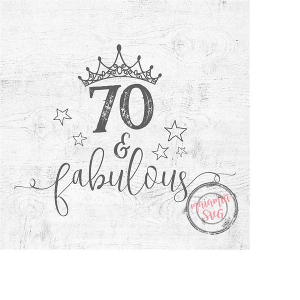 MR-2992023184830-70-and-fabulous-birthday-svg-70th-birthday-cricut-cut-file-image-1.jpg