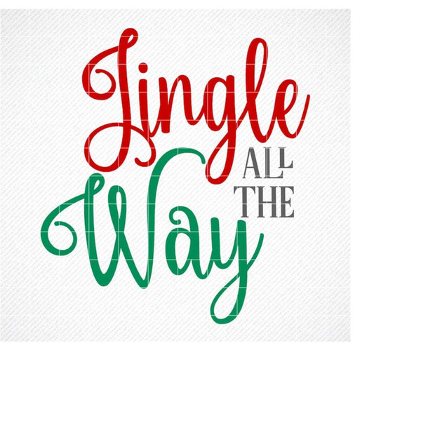 MR-2992023191742-jingle-all-the-way-svg-christmas-svg-christmas-quote-svg-image-1.jpg