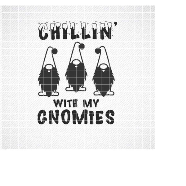 MR-2992023192353-chillin-with-my-gnomies-svg-christmas-gnomes-svg-files-for-image-1.jpg