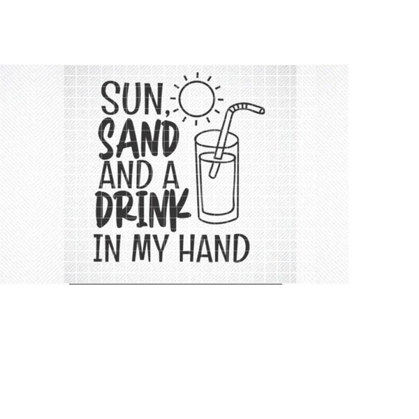 MR-3092023132359-sun-sand-and-a-drink-in-my-hand-svg-bachelorette-beach-party-image-1.jpg