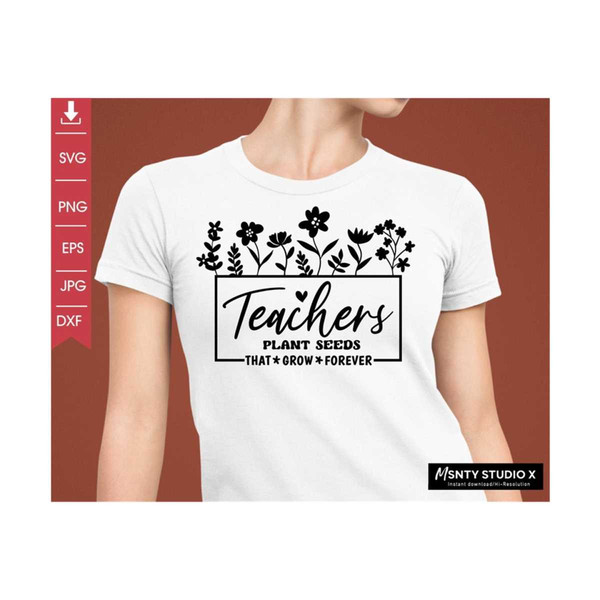 MR-2102023103854-teachers-plant-seeds-that-grow-forever-svg-gifts-for-teacher-image-1.jpg