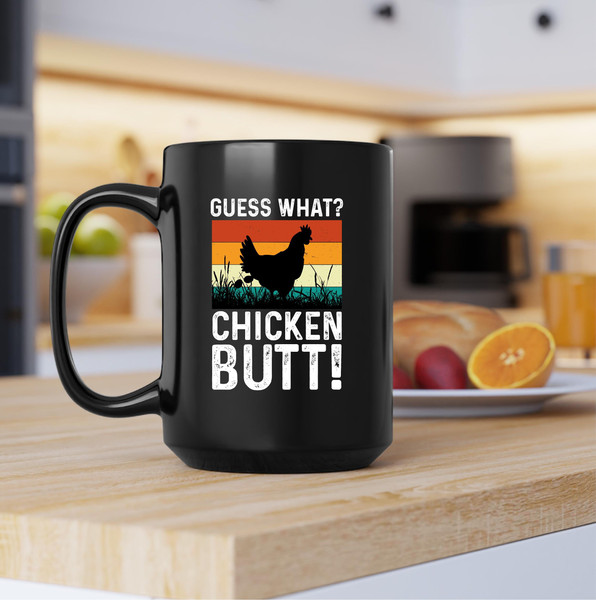 Guess What Chicken Butt! Mug, Guess What Chicken Butt! Coffee and Tea Gift Mug, Chicken Butt! Gift, Guess What Chicken Butt!, Chicken, Butt - 4.jpg