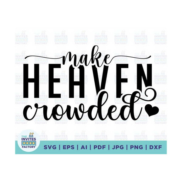 MR-2102023141751-make-heaven-crowded-svg-faith-svg-heart-svg-bible-verse-image-1.jpg