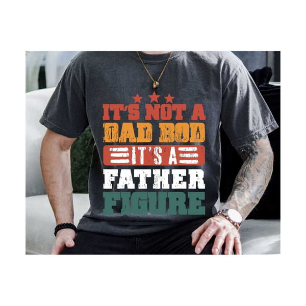 MR-2102023173516-its-not-a-dad-bod-its-a-father-figure-svg-retro-image-1.jpg