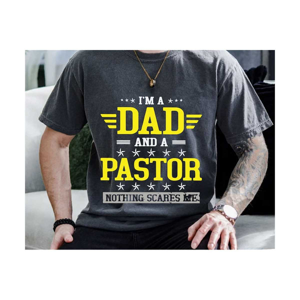 MR-2102023175239-im-a-dad-and-a-pastor-nothing-scares-me-svg-pastor-dad-svg-image-1.jpg