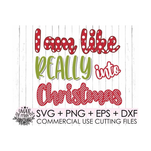 MR-31020230029-i-am-like-really-into-christmas-cutting-file-christmas-svg-image-1.jpg