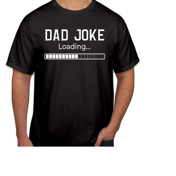 MR-31020238512-tshirt-1135-dad-joke-loading-t-shirt-fathers-day-birthday-image-1.jpg