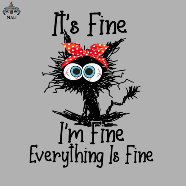 ML06071813-Cat Mom Its Fine Im Fine Everything Is Fine Sublimation PNG Download.jpg