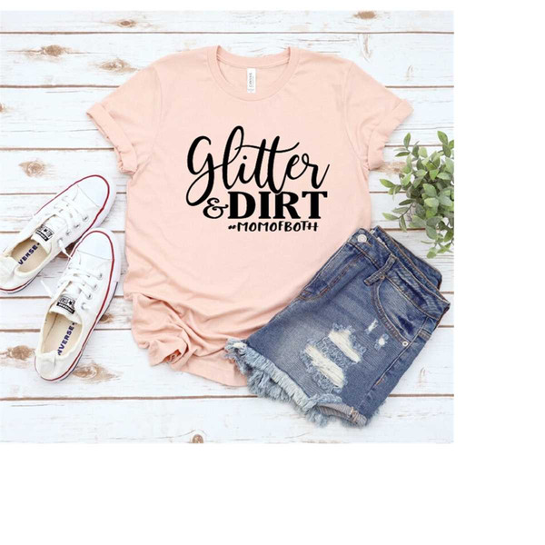 MR-310202311912-glitter-and-dirt-mom-of-both-mom-shirts-momlife-shirt-image-1.jpg