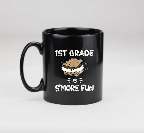 1st Grade is S'more Fun Back to School Teacher Gift Mug, Gift For Teacher, Funny Mug - 3.jpg