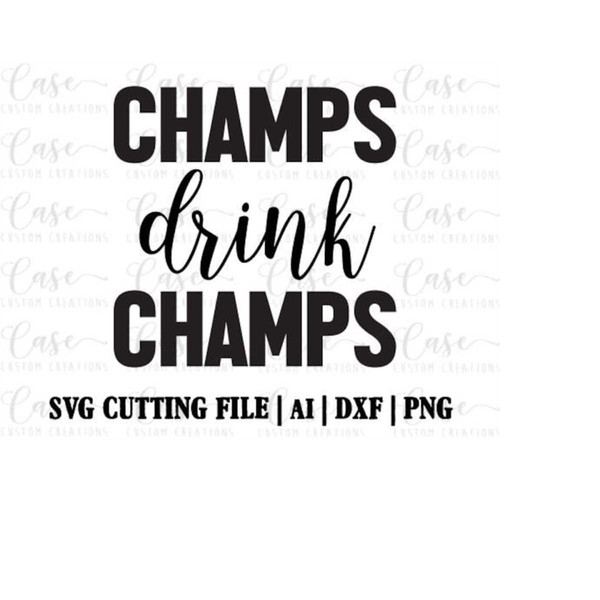 MR-410202314227-champs-drink-champs-svg-cutting-file-ai-dxf-and-printable-image-1.jpg