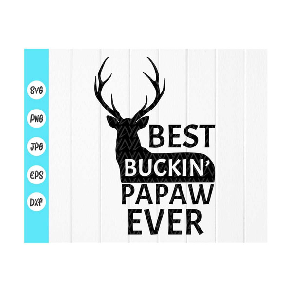 MR-410202383912-best-buckin-papaw-ever-svgdad-hunting-svg-hunting-papaw-image-1.jpg