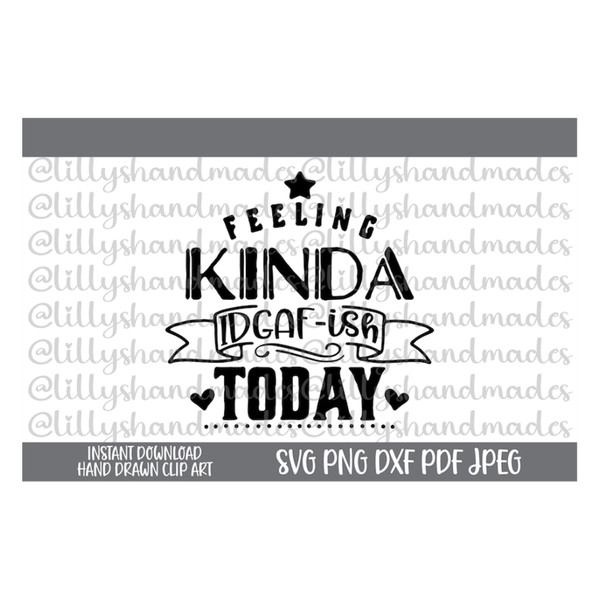 MR-4102023154458-feeling-kinda-idgaf-ish-today-svg-sarcastic-svg-sarcasm-svg-image-1.jpg