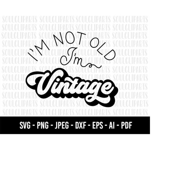 MR-51020230127-cod375-im-vintage-svg-im-not-old-im-vintage-image-1.jpg