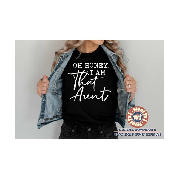 MR-510202304433-oh-honey-i-am-that-aunt-svg-aunt-svg-aunt-quote-aunt-image-1.jpg