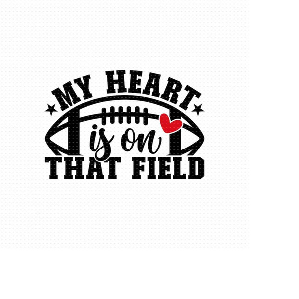 MR-5102023144719-my-heart-is-on-that-field-svg-png-eps-pdf-files-football-image-1.jpg