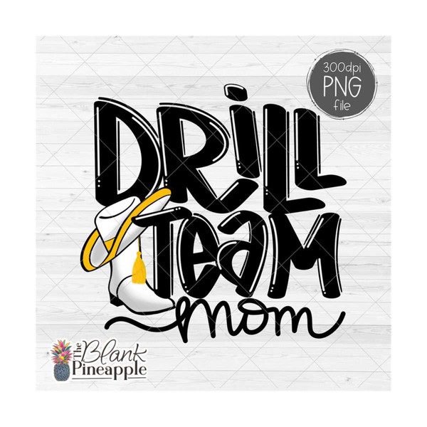 MR-610202381146-drill-team-mom-design-with-boot-and-hat-png-format-drill-team-mom-shirt-design-drill-team-mom-sublimation-dtf-and-dtg-design-the-blank-pineapple