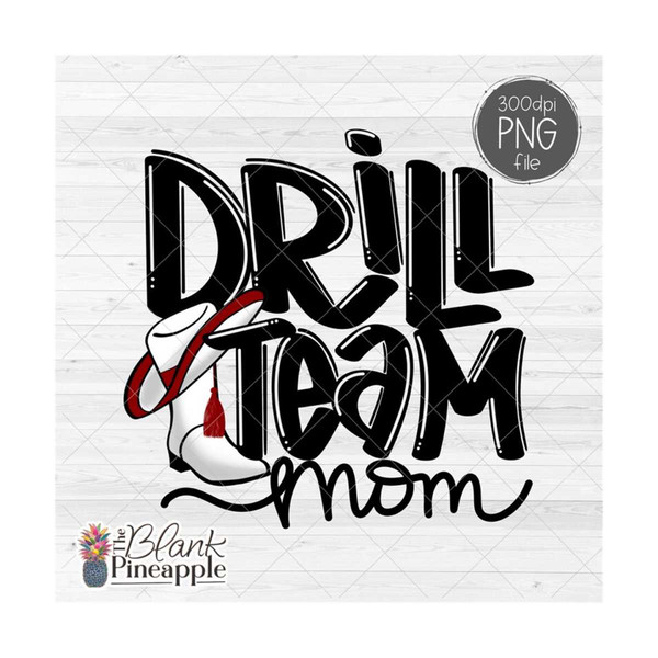 MR-610202382159-drill-team-mom-design-with-boot-and-hat-png-format-drill-team-mom-shirt-design-drill-team-mom-sublimation-dtf-and-dtg-design-the-blank-pineapple