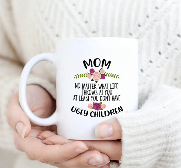 Funny Mom Gifts Best Mom Ever No Matter What Life Throws At You