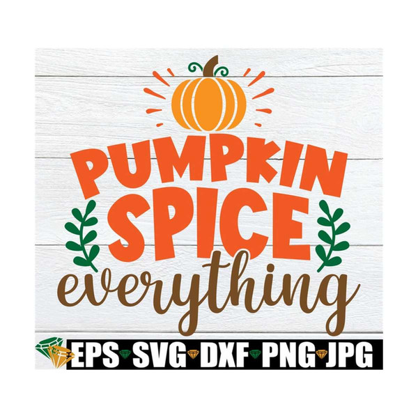 MR-710202305718-pumpkin-spice-everything-cute-thanksgiving-cute-fall-decor-image-1.jpg