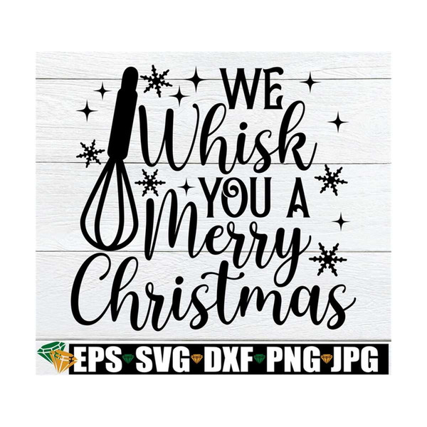 MR-71020232959-we-whisk-you-a-merry-christmas-christmas-kitchen-sign-svg-image-1.jpg