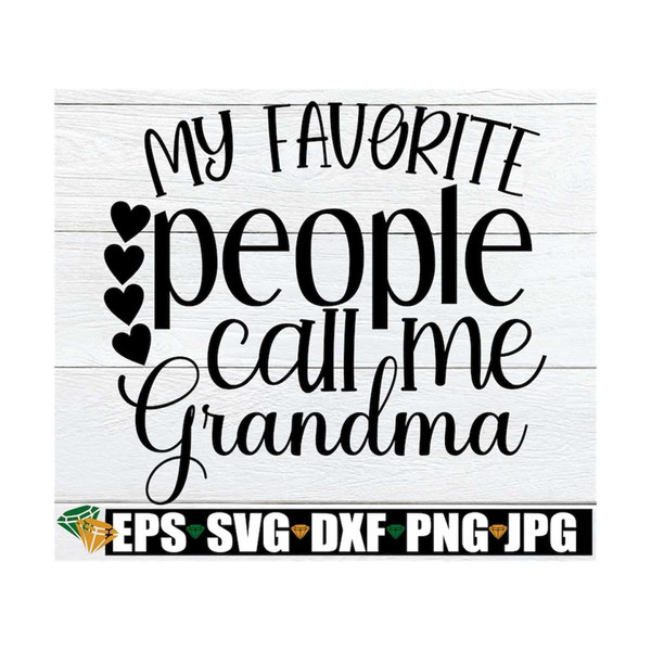 MR-710202395840-my-favorite-people-call-me-grandma-grandma-svg-grandma-shirt-image-1.jpg