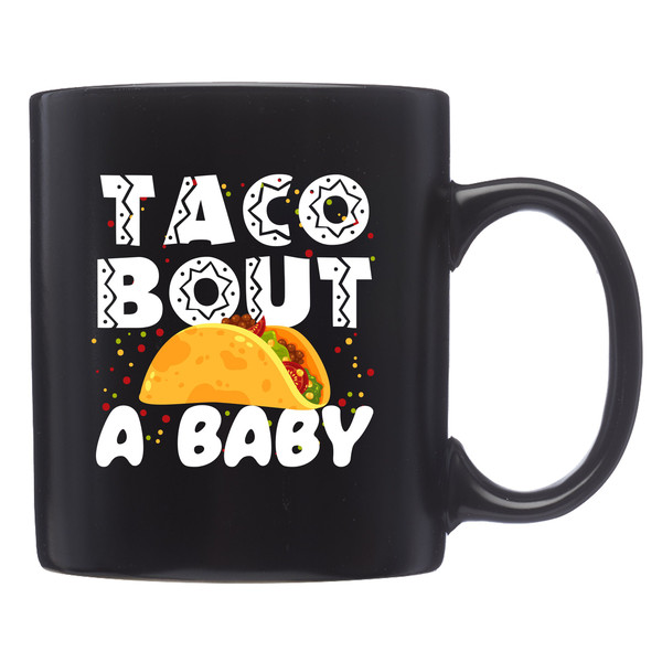 Newborn Mug Newborn Gift Baby Shower Gift Newborn Gift Idea Baby Announcement Tacos Mug Tacos Gift Pregnancy Mug Pregnancy Gift - 1.jpg