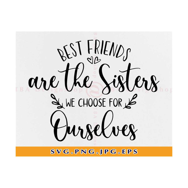 MR-810202314011-best-friends-are-the-sisters-we-choose-for-ourselves-svg-best-image-1.jpg