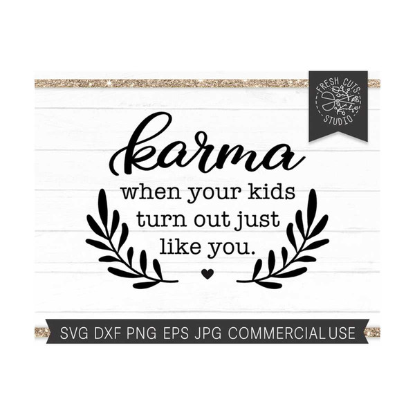 MR-810202315448-karma-svg-funny-parent-saying-funny-mom-quote-svg-png-for-image-1.jpg