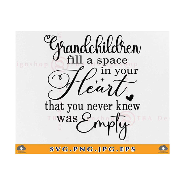 MR-810202335742-grandchildren-fill-a-space-in-your-heart-svg-grandkid-saying-image-1.jpg