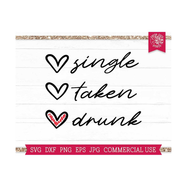 MR-810202335836-funny-valentine-svg-quote-single-taken-drunk-svg-cut-file-image-1.jpg