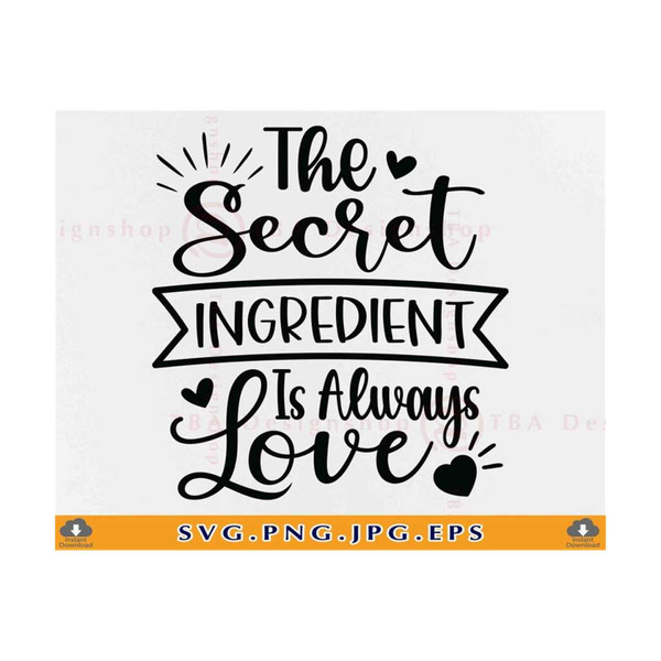 MR-810202343239-the-secret-ingredient-is-always-love-svg-kitchen-quote-saying-image-1.jpg