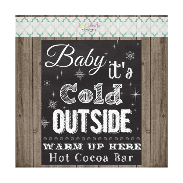 MR-810202395920-baby-its-cold-outside-chalk-board-sign-hot-cocoa-bar-image-1.jpg