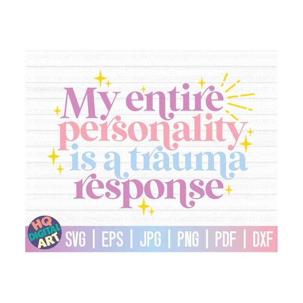 MR-10102023145155-my-entire-personality-is-a-trauma-response-svg-funny-mental-image-1.jpg
