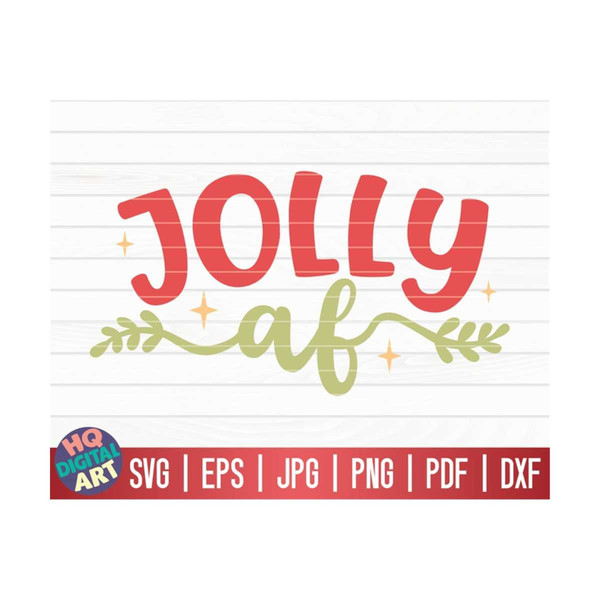 MR-1010202315327-jolly-af-svg-funny-christmas-quote-svg-cricut-silhouette-image-1.jpg