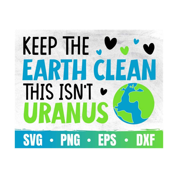 MR-11102023101928-keep-the-earth-clean-this-isnt-uranus-earth-day-image-1.jpg