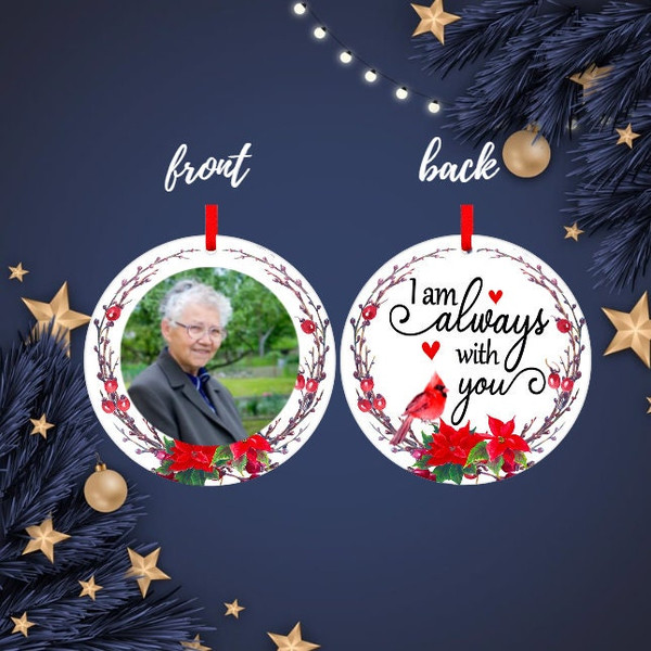 I am Always With You Cardinal Memorial Ornament Sympathy Gift Personalized Ceramic Ornament Mom in Heaven Christmas Ornament, Photo Ornament - 2.jpg