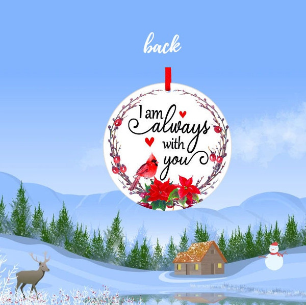 I am Always With You Cardinal Memorial Ornament Sympathy Gift Personalized Ceramic Ornament Mom in Heaven Christmas Ornament, Photo Ornament - 3.jpg