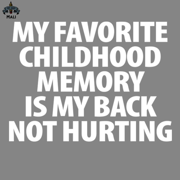ML2509371-My favorite childhood memory is my back not hurting PNG.jpg