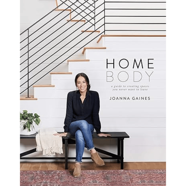 Homebody: A Guide to Creating Spaces You Never Want to Leave