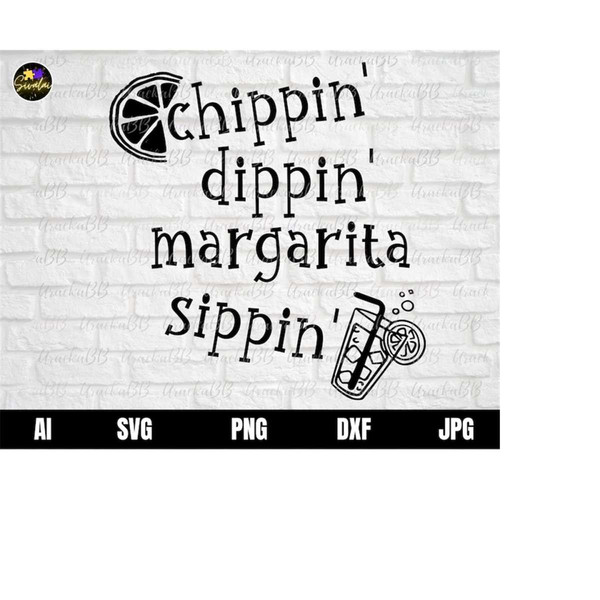 MR-12102023112820-chippin-dippin-margarita-sippin-svg-funny-image-1.jpg