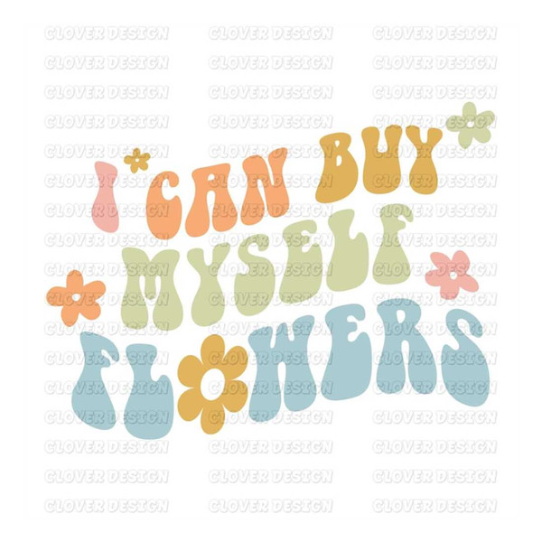 MR-121020231457-i-can-buy-myself-flowers-svg-png-digital-download-love-image-1.jpg