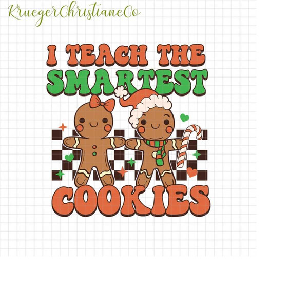 MR-12102023173417-i-teach-the-smartest-cookies-png-christmas-teacher-png-image-1.jpg