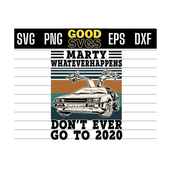 MR-1310202392540-marty-whatever-happens-dont-ever-go-to-2020-svg-png-dxf-image-1.jpg