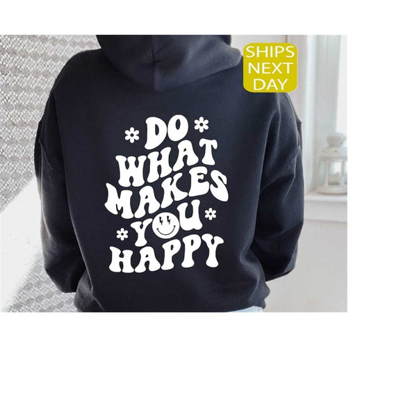 MR-1310202393230-do-what-makes-you-happy-hoodie-hoodie-with-words-on-back-image-1.jpg