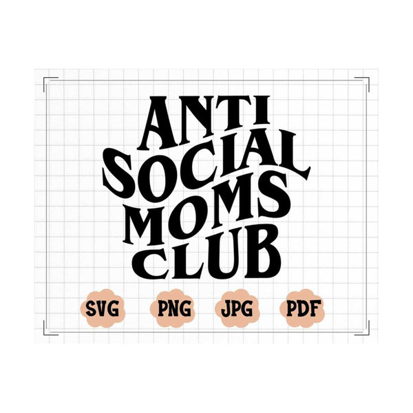 MR-1310202317345-anti-social-moms-club-wavy-svg-anti-social-moms-club-png-image-1.jpg