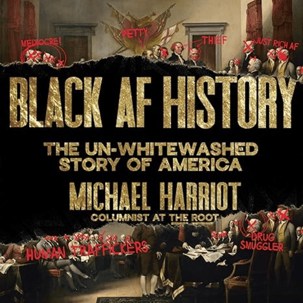 Black AF History: The Un-Whitewashed Story of America